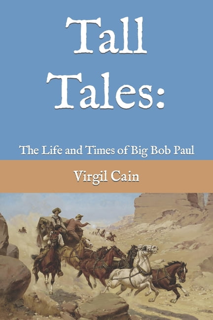 Tall Tales: The Life and Times of Big Bob Paul (Paperback)