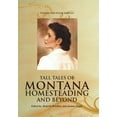 thumbnail image 1 of Tall Tales of Montana Homesteading and Beyond, (Hardcover), 1 of 1