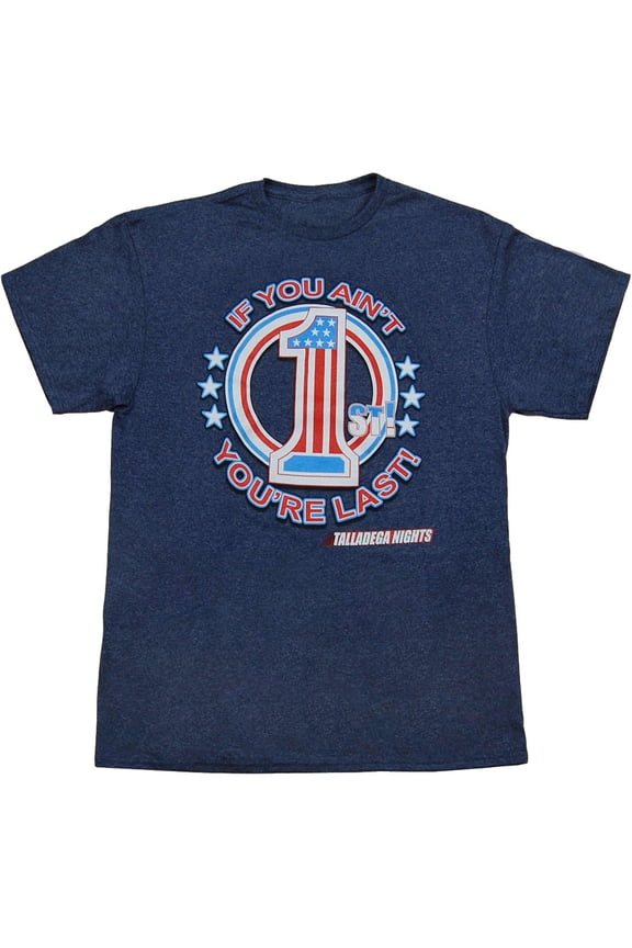 Talladega Nights Winning Circle If You Ain't First You're Last T-Shirt