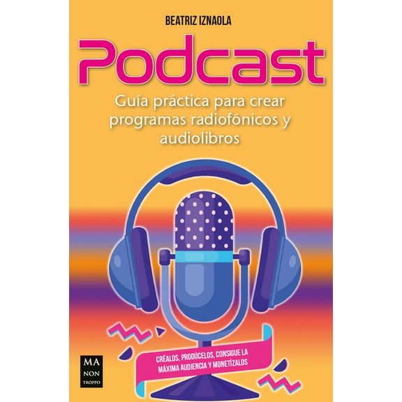 Taller de comunicacin: Podcast : Gua prctica para crear programas radiofnicos y audiolibros (Paperback)