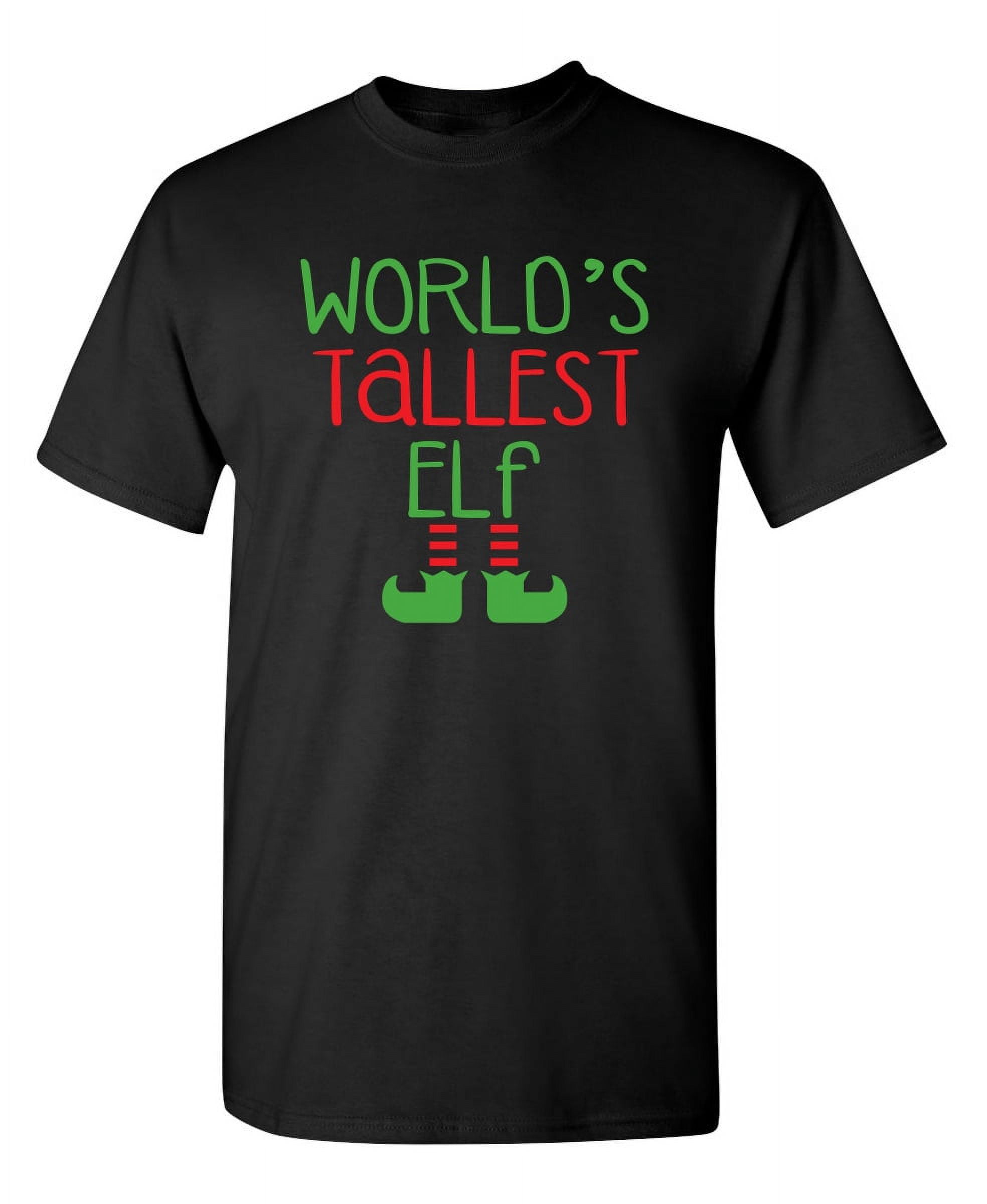 Tallest Elf Super Soft Tshirts for Women and Men, Ugly Holiday Xmax tee Camisas de Navidad Para Mujer Funny T shirt
