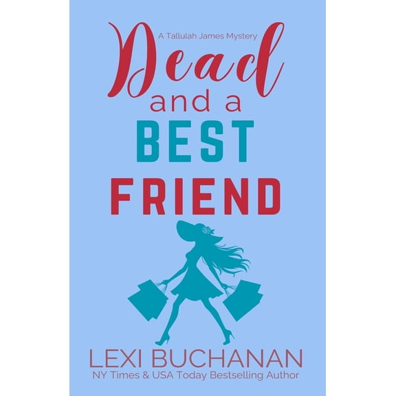 Tallulah James Mystery Dead and a Best Friend: A Paranormal Psychic Suspense Mystery, Book 4, (Paperback)