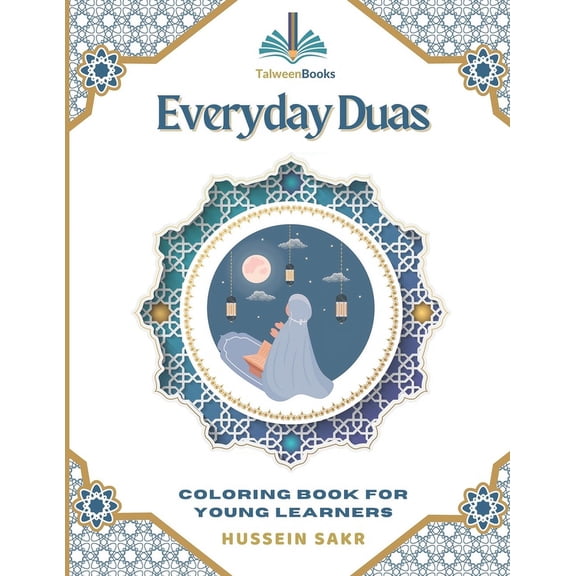 Talween Books Everyday Duas: Coloring Book for Young Learners: An Educational and Fun Coloring Experience for Young Muslims and Parent, (Paperback)