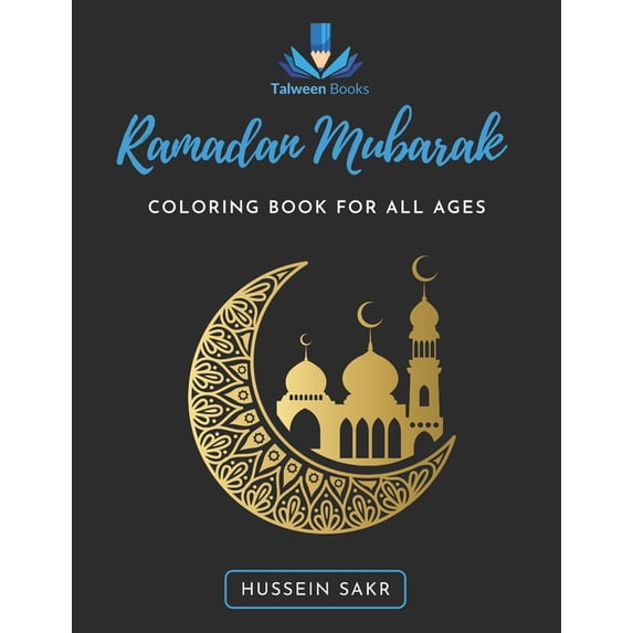 Talween Books Ramadan Mubarak: A Coloring Book filled with Inspirational Messages and Du'aa for Ramadan, (Paperback)