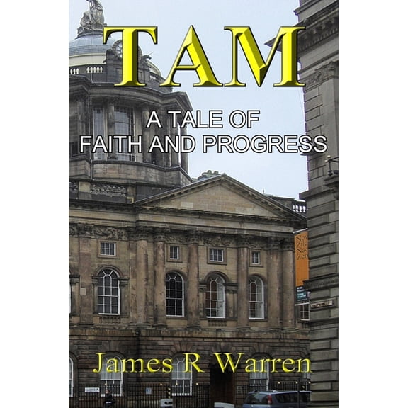 Tam: A Tale of Faith and Progress, (Hardcover)
