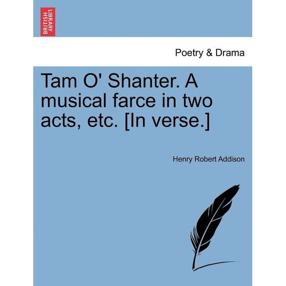 Tam O' Shanter. a Musical Farce in Two Acts, Etc. [In Verse.] (Paperback)