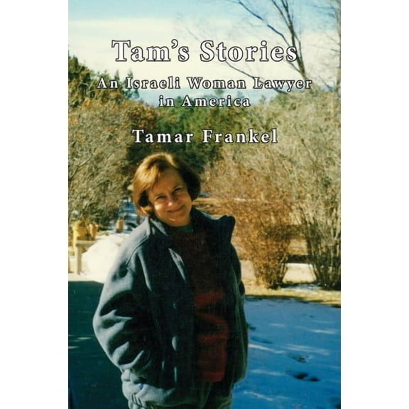 Tam's Stories : An Israeli Woman Lawyer in America (Paperback)