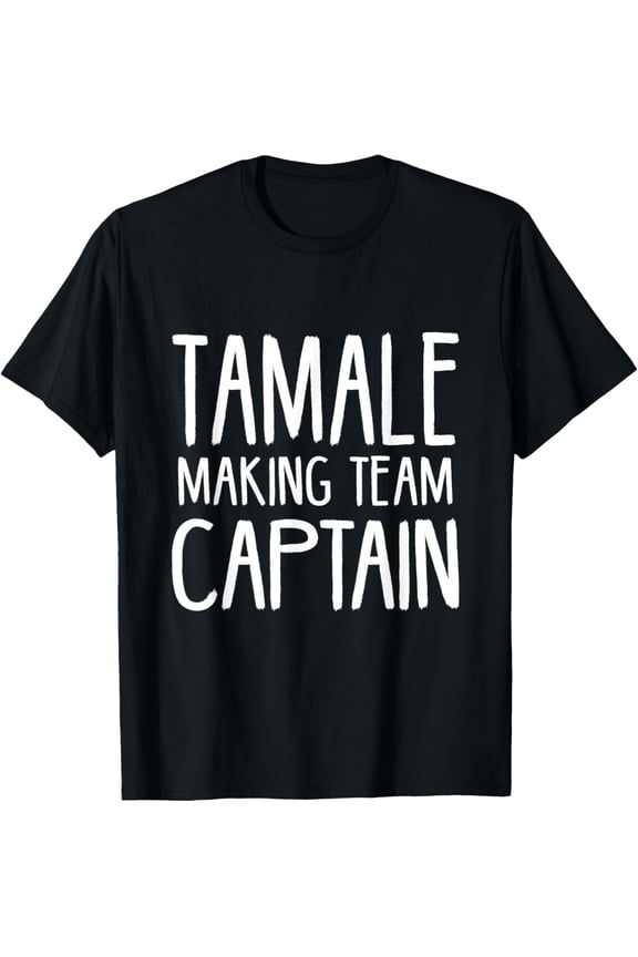 Tamale Making Team Captain T-Shirt men and women can wear, black, white, gifts