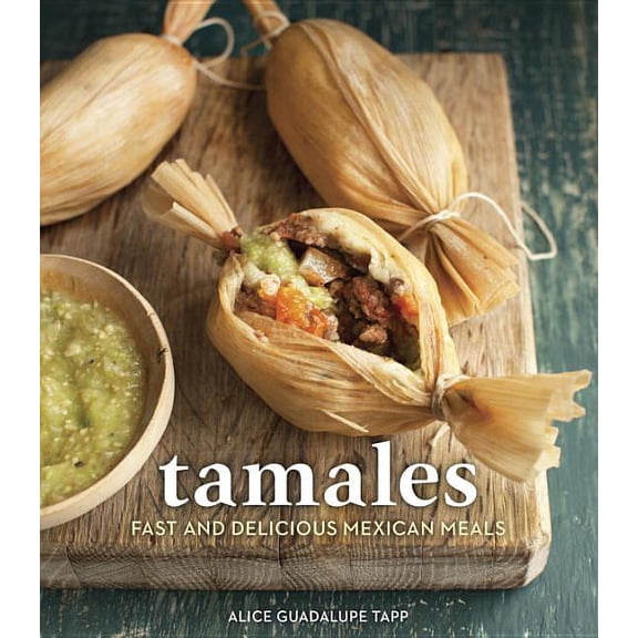 Pre-Owned Tamales: Fast and Delicious Mexican Meals (Hardcover)