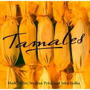 Tamales (Paperback) by John Sedlar, Stephen Pyles, Mark Miller