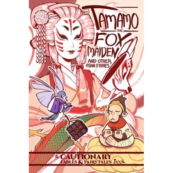 Pre-Owned Tamamo the Fox Maiden: and Other Asian Stories: 2 (Cautionary Fables and Fairytales (2)) Paperback