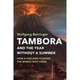 thumbnail image 1 of Pre-Owned Tambora and the Year Without a Summer: How a Volcano Plunged the World Into Crisis (Hardcover) 1509525491 9781509525492, 1 of 1