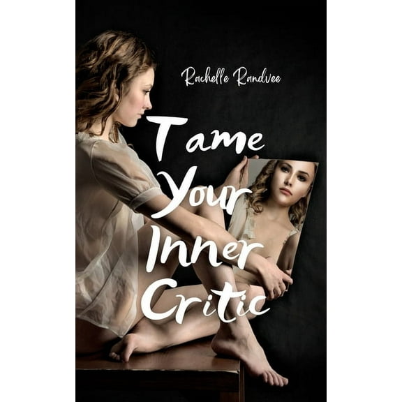 Tame Your Inner Critic, (Paperback)