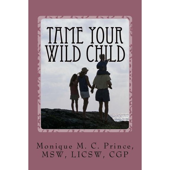 Tame Your Wild Child (Paperback)
