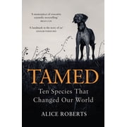 Tamed Ten Species that Changed our World Paperback