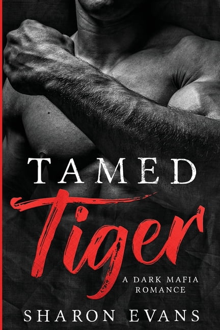Tamed Tiger: A Dark Mafia Romance (Paperback)