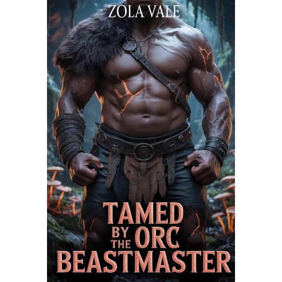 Tamed by the Orc Beastmaster: A Paranormal Orc Warrior Romance, (Paperback)