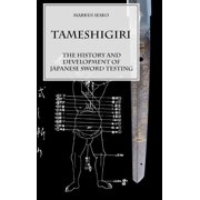 Tameshigiri - The History and Development of Japanese Sword Testing, Hardcover
