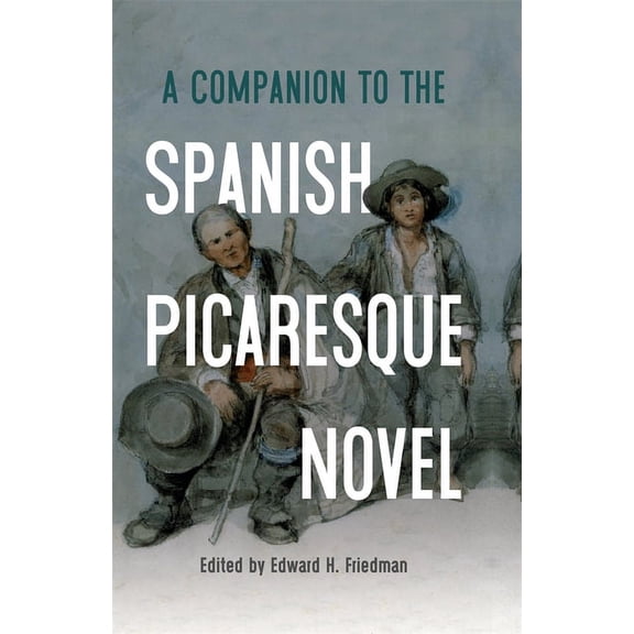 Tamesis Companions A Companion to the Spanish Picaresque Novel, Book 2, (Paperback)