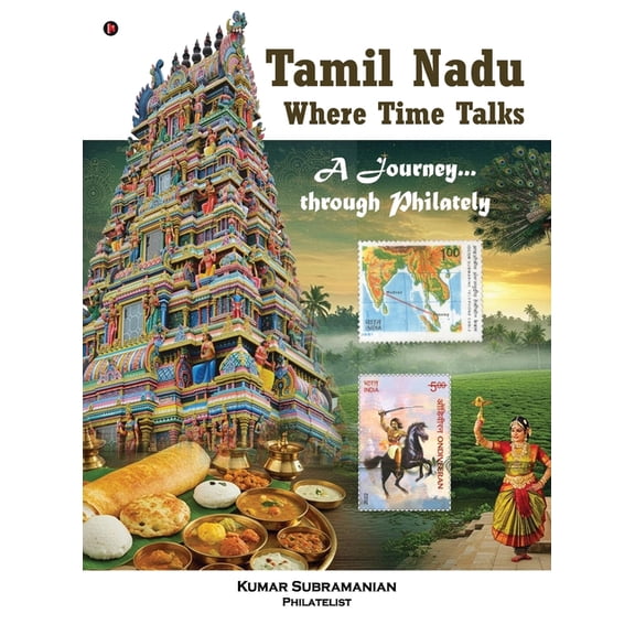Tamil Nadu - Where Time Talks: A journey...through Philately, (Hardcover)