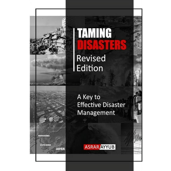 Taming Disasters: A Key to Effective Disaster Management, (Paperback)