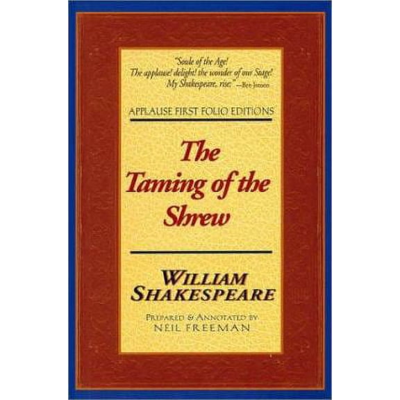 Pre-Owned Taming Of The Shrew (Applause Shakespeare Library Folio Texts) (Paperback) 1557833818 9781557833815