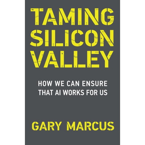 Pre-Owned Taming Silicon Valley: How We Can Ensure That AI Works for Us (Paperback) 0262551063 9780262551069