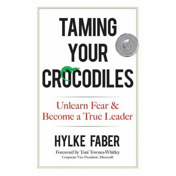 Pre-Owned Taming Your Crocodiles: Unlearn Fear & Become a True Leader (Hardcover) 048682084X 9780486820842