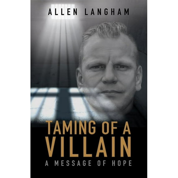 Taming of a Villain: A message of hope