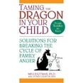thumbnail image 1 of Pre-Owned Taming the Dragon in Your Child: Solutions for Breaking the Cycle of Family Anger (Paperback) 0471594059 9780471594055, 1 of 1
