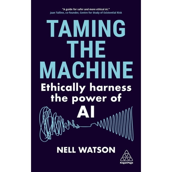 Taming the Machine: Ethically Harness the Power of AI, (Hardcover)