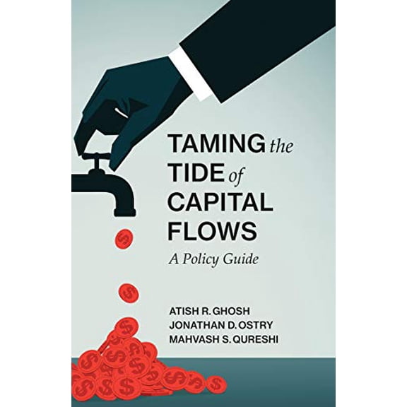 Pre-Owned Taming the Tide of Capital Flows: A Policy Guide (The MIT Press) Hardcover