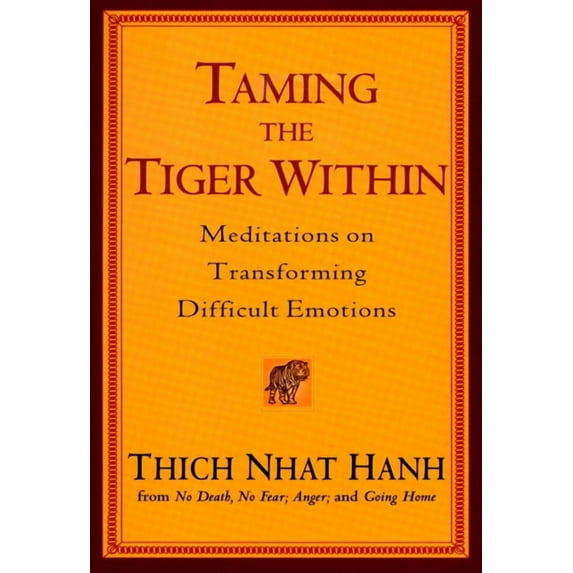 Taming the Tiger Within: Meditations on Transforming Difficult Emotions, (Paperback)