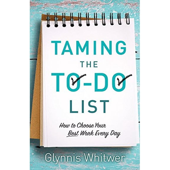 Pre-Owned Taming the To-Do List: How to Choose Your Best Work Every Day, 9780800726720, 0800726723, Paperback,