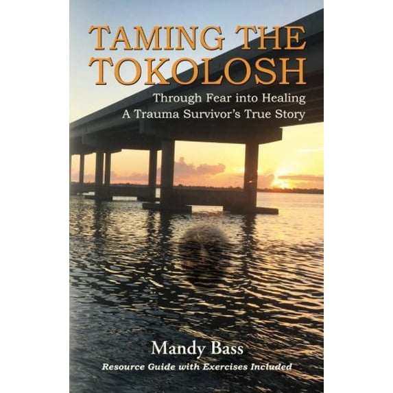 Pre-Owned Taming the Tokolosh: Through Fear into Healing - A Trauma Survivor’s True Story (Paperback) 1626770182 9781626770188