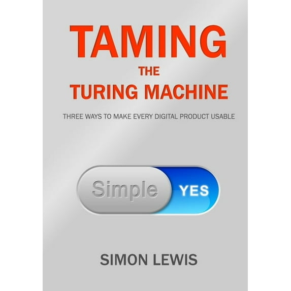 Taming the Turing Machine, (Paperback)