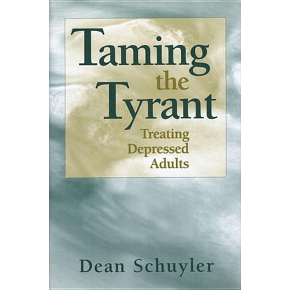 Taming the Tyrant: Treating Depressed Adults, (Hardcover)