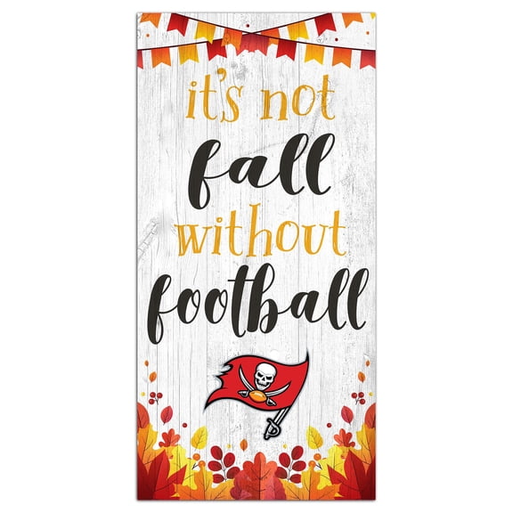 Tampa Bay Buccaneers 6'' x 12'' Not Fall Without Football Sign