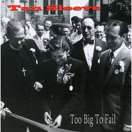 Tan Sleeve - Too Big to Fail - Music & Performance - CD