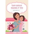 thumbnail image 1 of Tan Solo MamÃ¡ Y Yo: Diario Madre- Hija, (Paperback), 1 of 1