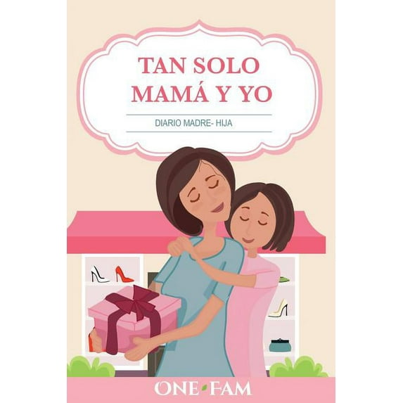 Tan Solo Mamá Y Yo: Diario Madre- Hija, (Paperback)