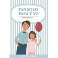 thumbnail image 1 of Tan Solo PapÃ¡ Y Yo: Diario Padre-Hija, (Paperback), 1 of 1
