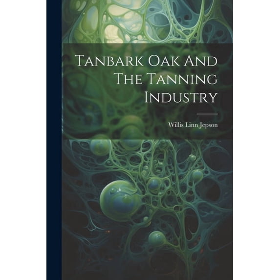 Tanbark Oak And The Tanning Industry (Paperback)