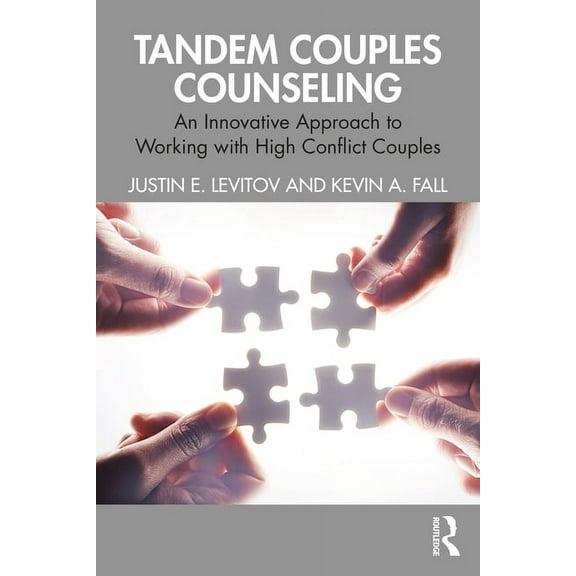 Tandem Couples Counseling: An Innovative Approach to Working with High Conflict Couples, (Paperback)