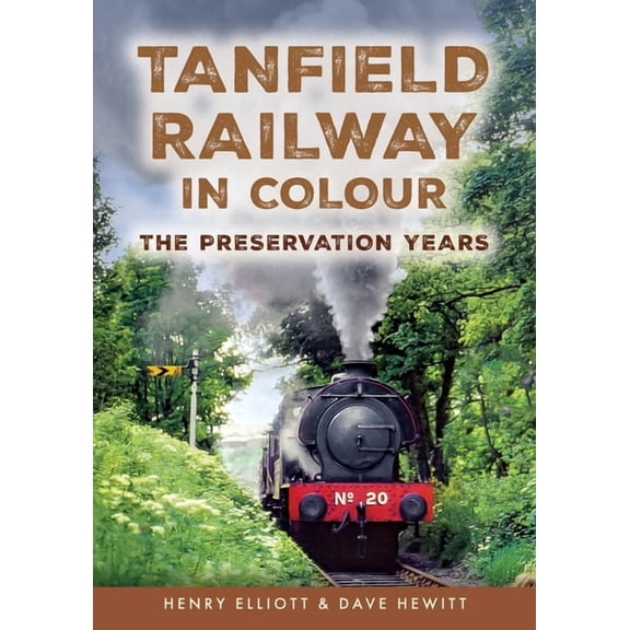 Tanfield Railway in Colour: The Preservation Years, (Paperback)