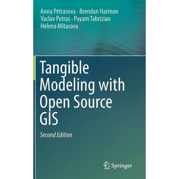 Tangible Modeling with Open Source GIS, (Hardcover)