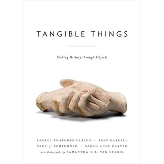 Pre-Owned Tangible Things: Making History through Objects, 9780199382286, 019938228X, Paperback, 1 edition