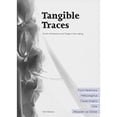 thumbnail image 1 of Pre-Owned Tangible Traces: Dutch Architecture and Design in the Making (Paperback 9789056623289) by Roemer Van Toorn, Linda Vlassenrood, Frank Havermand, 1 of 1