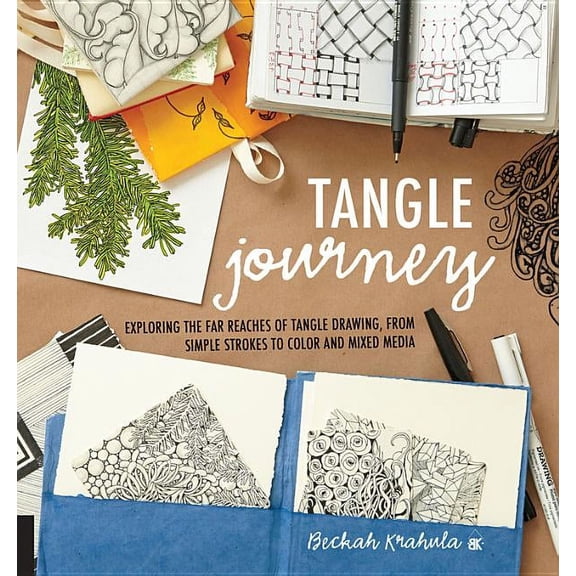 Tangle Journey : Exploring the Far Reaches of Tangle Drawing, from Simple Strokes to Color and Mixed Media (Paperback)