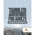thumbnail image 1 of Tangled Adventures for Adults: Mazes Labyrinths, (Paperback), 1 of 1